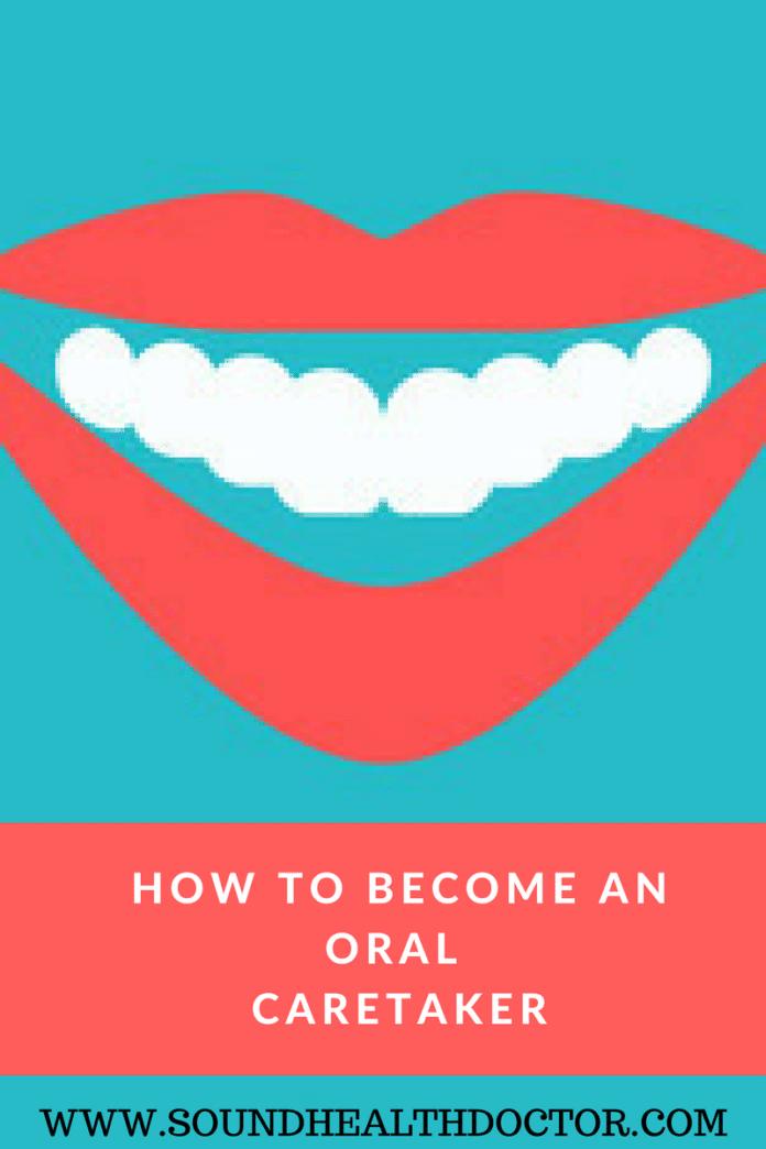 how-to-become-an-oral-caretaker-sound-health-doctor